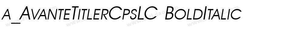 a_AvanteTitlerCpsLC BoldItalic字体转换